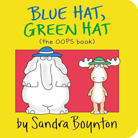 Blue Hat, Green Hat (the OOPS book) by Sandra Boynton